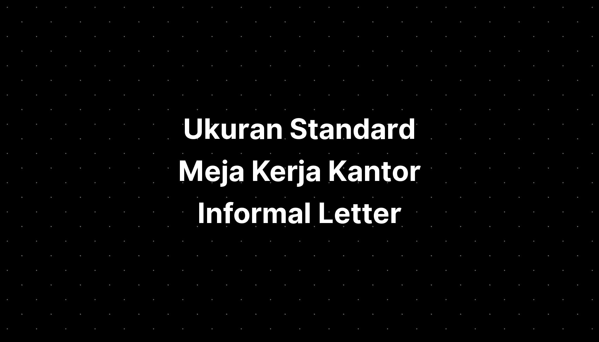 ukuran-meja-kerja-kantor-informal-letter-questions-imagesee